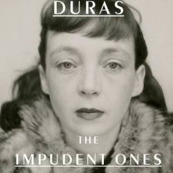 The Impudent Ones: A Novel - Marguerite Duras