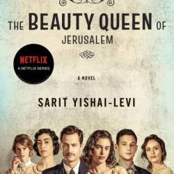 The Beauty Queen of Jerusalem: A Novel - Sarit Yishai-Levi