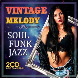 Vintage Melody: Soul Funk Jazz (2CD) Mp3 - Soul, Funk, Jazz, Lyric, Relax!