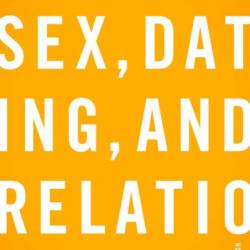 Sex, Dating, and Relationships: A Fresh Approach - Gerald Hiestand