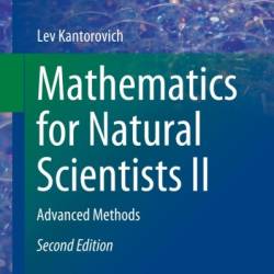 Mathematics for Natural Scientists II: Advanced Methods - Lev Kantorovich