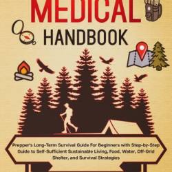 The Prepper's Long Term Survival Handbook: Step-By-Step Guide for Off-Grid Shelter