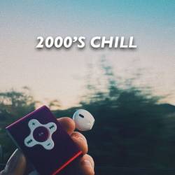 2000s Chill (2024) - Pop, Dance, Hip Hop, RnB, Country