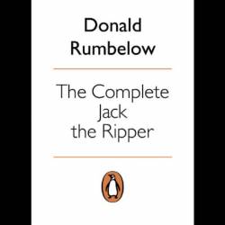 Complete Jack The Ripper - Donald Rumbelow