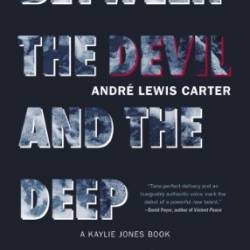 Between the Devil and the Deep Blue Sea - Andr&#233; Lewis Carter