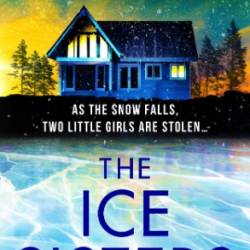 The Ice Sisters: A completely pulse-pounding crime thriller packed with suspense - Rita Herron