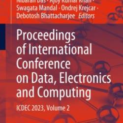 Proceedings of International Conference on Data, Electronics and Computing: ICDEC 2023, Volume 1 - Nibaran Das