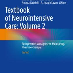 Textbook of Neurointensive Care: Volume 2: Perioperative Management, Monitoring, Pharmacotherapy - Elizabeth Mahanna Gabrielli