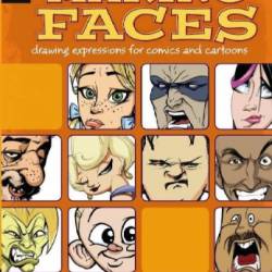 Making Faces: Drawing Expressions For Comics And Cartoons - 8Fish