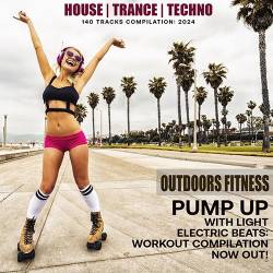 Pump Up Outdoors Fitness (2024) Mp3 - House, Trance, Techno, Electro!