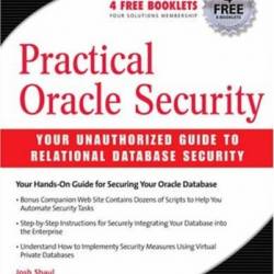 Practical Oracle Security: Your Unauthorized Guide to Relational Database Security - Josh Shaul