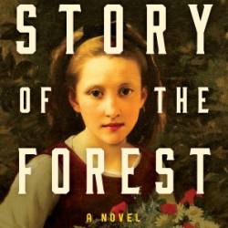 The Story of the Forest: A Novel - Linda Grant