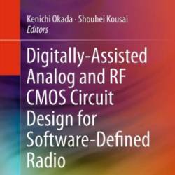 Digitally-Assisted Analog and RF CMOS Circuit Design for Software-Defined Radio - Kenichi Okada