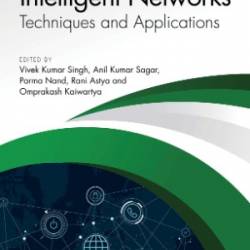 Intelligent NetWorks: Techniques, and Applications - Edited by Vivek Kumar Singh