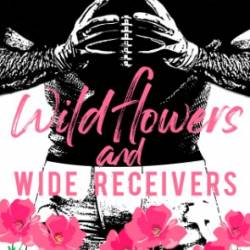 Wildflowers and Wide Receivers: a Single Guardian, Sports Romance - Kathryn Andrews