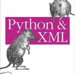 Python & XML: XML Processing with Python - Christopher A. Jones & Fred L. Drake Jr.