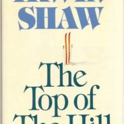 Top of the Hill - Irwin Shaw