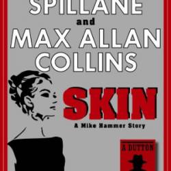 Skin: A Mike Hammer Story - Max Allan Collins