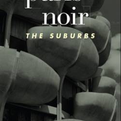 Paris Noir: The Suburbs - Herv&#233; Delouche