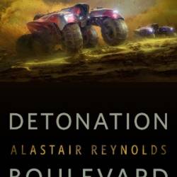 Detonation Boulevard: A Tor.Com Original - Alastair Reynolds