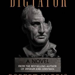 Dictator - Robert Harris