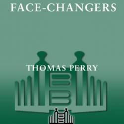 The Face-Changers - Thomas Perry