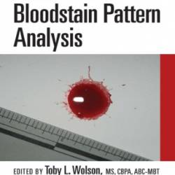 Handbook of Bloodstain Pattern Analysis - Toby L. Wolson