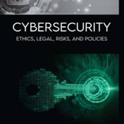 Cybersecurity: Ethics, Legal, Risks, and Policies - Ishaani Priyadarshini