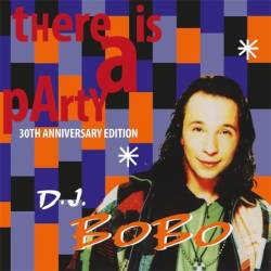 DJ Bobo - There Is a Party (30th Anniversary Edition) (2024)