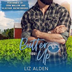 Butter You Up: A Grumpy Sunshine Romantic Comedy - [AUDIOBOOK]