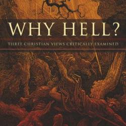 Why Hell?: Three Christian Views Critically Examined - [AUDIOBOOK]