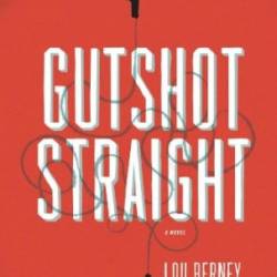 Gutshot Straight: A Novel - Lou Berney