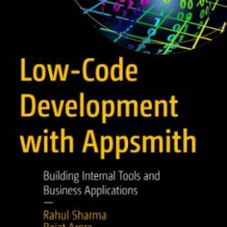 Low-Code Development with Appsmith: Building Internal Tools and Business Applications - Rahul Sharma