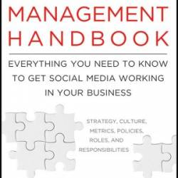 The Social Media Management Handbook: Everything You Need To Know To Get Social Media Working In Your Business - Wollan