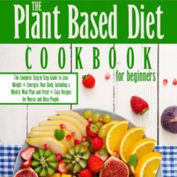 The Plant-Based Diet