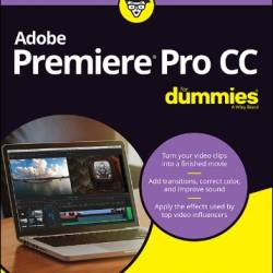 Adobe Premiere Pro CC For Dummies - John Carucci