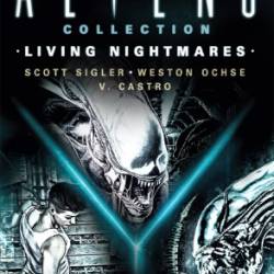 The Complete Aliens Collection: Living Nightmares - Scott Sigler