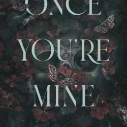 Once You're Mine: Roman - Fesselnd, d&#252;ster, verf&#252;hrerisch: Der Dark-Romance-Hype endlich auf Deutsch - Morgan Bridges