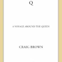 Q: A Voyage Around the Queen - Craig Brown