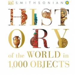 History of the World in 1000 Objects - DK