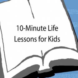 10-Minute Life Lessons for Kids - Jamie C. Miller