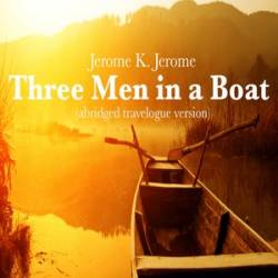 Three Men in a Boat - [AUDIOBOOK]