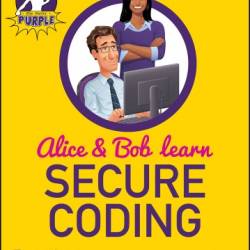 Alice and Bob Learn Secure Coding - Janca Janca