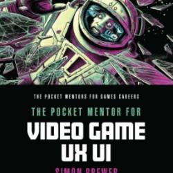 The Pocket Mentor for Video Game UX UI - Brewer, Simon