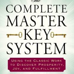 The Complete Master Key System - William Gladstone