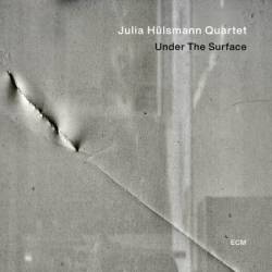 Julia H&#252;lsmann Quartet - Under the Surface (2025)