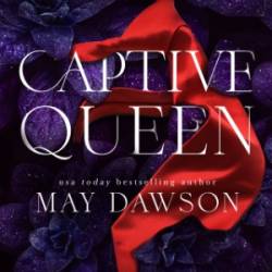 Captive Queen: The Decrypted History of Mary, Queen of Scots - May Dawson