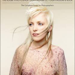 The Adobe Photoshop Lightroom CC / Lightroom 6 Book: The Complete Guide for Photographers / Edition 1 - Evening, Martin