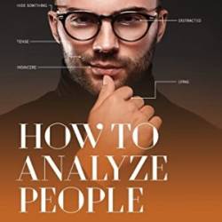 How To Analyze People: Read People Like a PRO - Moore, Joshua; Foster, Basil