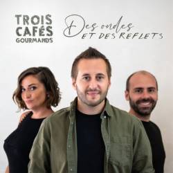 Trois Caf&#233;s Gourmands - Des ondes et des reflets (2025)